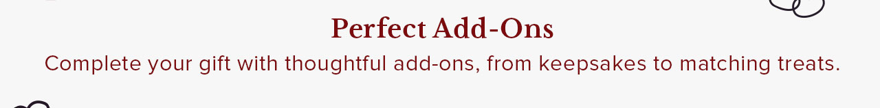 Complete Your Gift with Thoughtful Add-ons